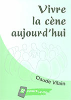 9782940330096, vivre, la, sainte, cène, aujourd’hui, claude, vilain, éditions, je, sème