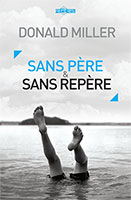 9782940335473, sans, père, et, sans, repère, father, fiction, chapters, for, a, fatherless, generation, donald, miller, éditions, ourania