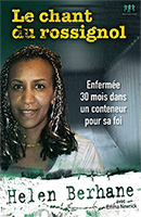 9782940335725, le, chant, du, rossignol, enfermée, 30, mois, dans, un, conteneur, pour, sa, foi, helen, berhane, emma, newrick, éditions, ourania