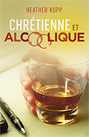 9782940335862, chrétienne, alcoolique, heather kopp