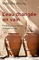 9782958287535, eau changée en vin, matthieu antony