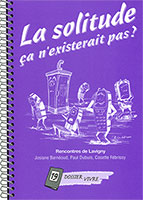 9782970025689, la, solitude, ça, n’existerait, pas, josiane, barnéoud, éditions, je, sème, cosette, fébrissy, paul, dubuis, relations, d’aides