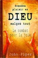 9782980559075, prendre, plaisir, en, dieu, malgré, tout, le, combat, pour, la, joie, when, i, don’t, desire, god, john, piper, éditions, sembeq