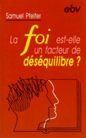 9783765576263, la, foi, est-elle, un, facteur, de, déséquilibre?, samuel, pfeifer, éditions, ebv, brunnen, verlag, relations, d’aides