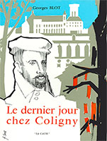 dernier jour, coligny, georges blot